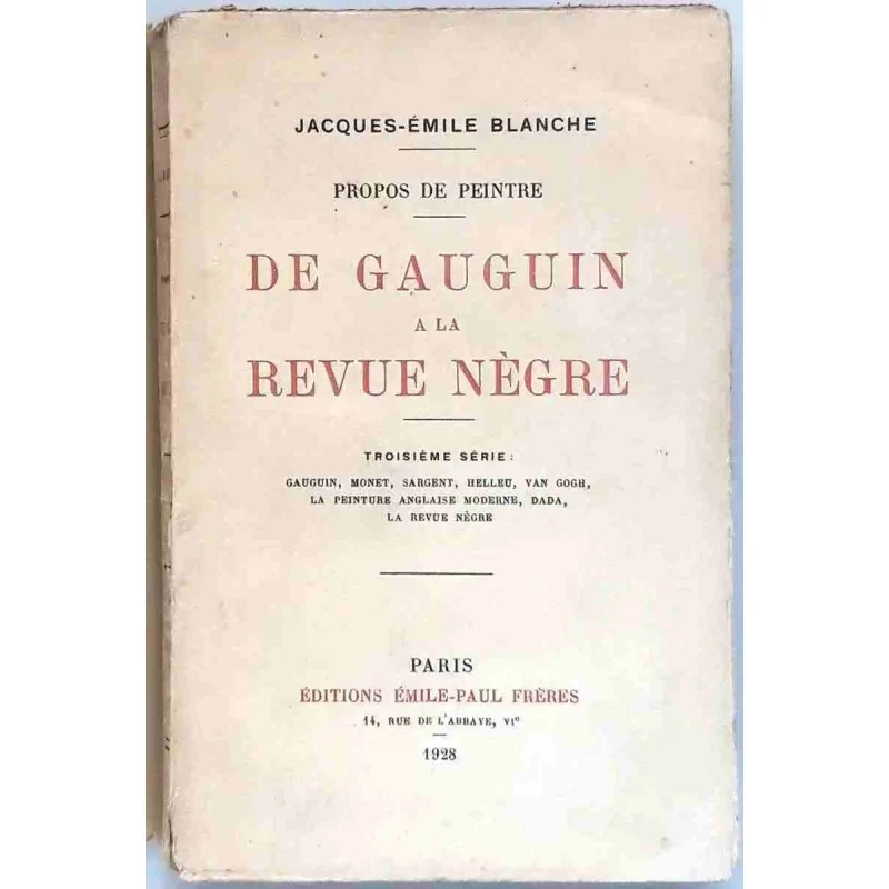 De Gauguin à la Revue Nègre, par Jacques-Émile Blanche, Éditions Émile-Paul Frères 1928