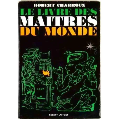 Le Livre des maîtres du monde, par Robert Charroux, Robert Laffont 1967