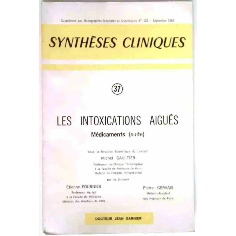 Synthèses cliniques : les intoxications aiguës,  n°37, Jean Garnier 1966