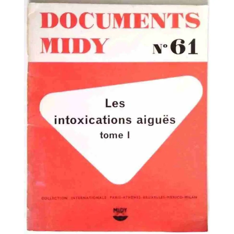 Les Intoxications aiguës, tome I, Les laboratoires Midy-Paris 1965