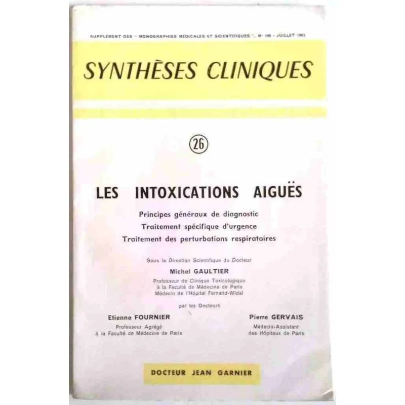 Synthèses cliniques : les intoxications aiguës, n°26, Jean Garnier