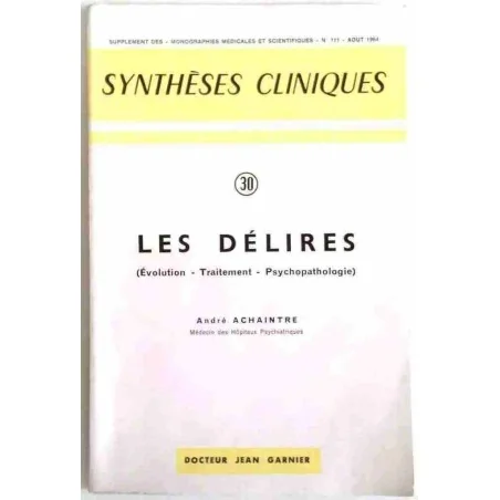 Synthèses cliniques : les Délires, n°30, Jean Garnier