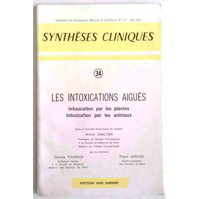 Synthèses cliniques : Les intoxications aiguës , n°34, Jean Garnier