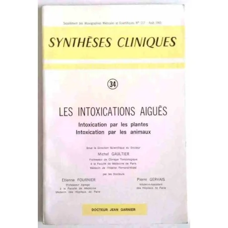 Synthèses cliniques : Les intoxications aiguës , n°34, Jean Garnier