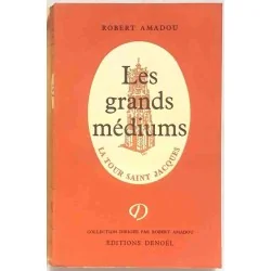 Les Grands médiums, par Robert Amadou, Éditions Denoël 1957
