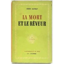 La mort et le rêveur, par Denis Saurat, La Colombe 1947
