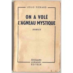 On a volé l’agneau mystique, par Louis Piérard, Aubanel éditeur 1943