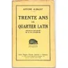 Trente ans de Quartier Latin, par Antoine Albalat, Société Française d’Éditions littéraires et techniques 1930