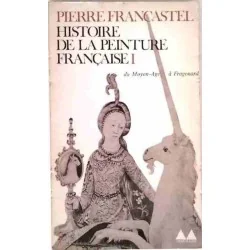 Histoire de la peinture Française tome 1, par Pierre Francastel, Éditions Gonthier 1967