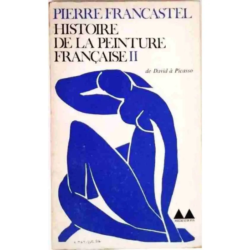 Histoire de la peinture Française tome 2, par Pierre Francastel, Éditions Gonthier
