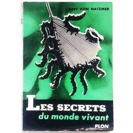 Les Secrets du monde vivant, par Gert von Natzmer, Plon 1955