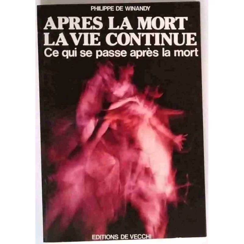 Après la mort la vie continue, par Philippe de Winandy, Éditions Devecchi 1979