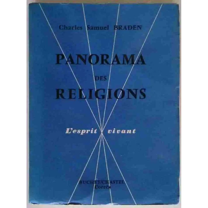 Panorama des religions L’esprit vivant, par Charles Samuel Braden, Buchet/Chastel