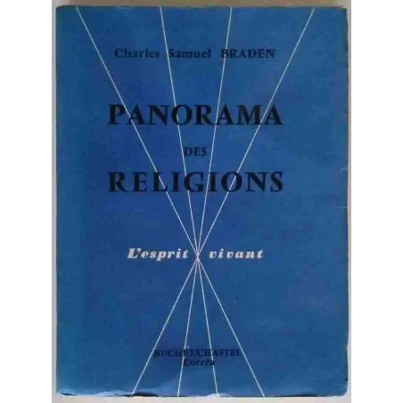 Panorama des religions L’esprit vivant, par Charles Samuel Braden, Buchet/Chastel