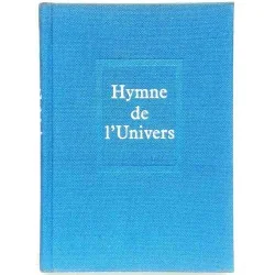 Hymne de l’univers, par Pierre Teilhard de Chardin, Seuil 1961