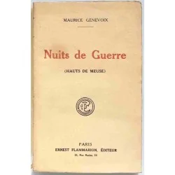 Nuits de Guerre (Hauts de Meuse), par Maurice Genevoix, Ernest Flammarion éditeur 1917