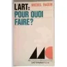 L’Art pour quoi faire ?, par Michel Ragon, Casterman/poche 1971