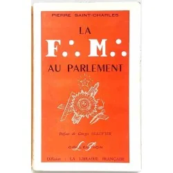 La Franc-Maçonnerie au Parlement, par Pierre Saint-Charles, La librairie française 1956
