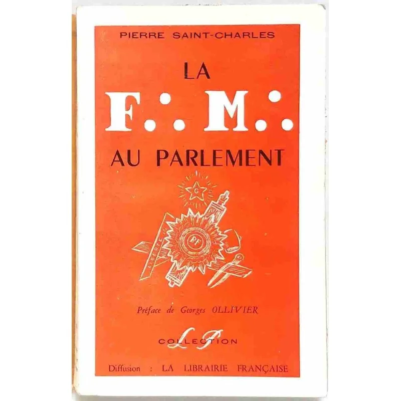 La Franc-Maçonnerie au Parlement, par Pierre Saint-Charles, La librairie française