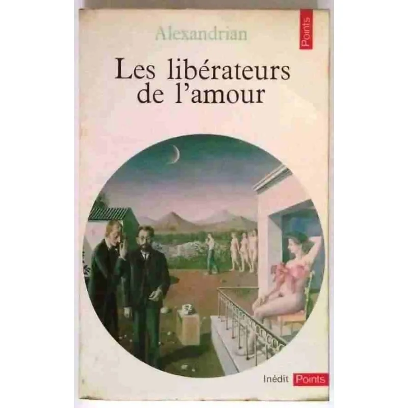 Les Libérateurs de l’amour, par Alexandrian, Éditions du Seuil 1977