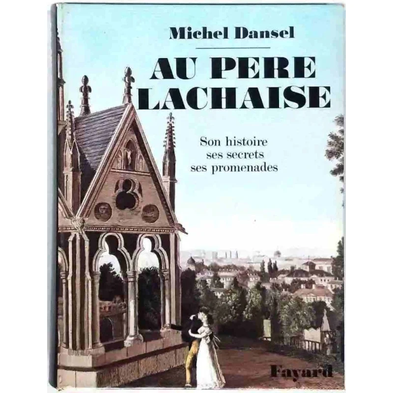 Au Père-Lachaise, par Michel Dansel, Fayard 1976
