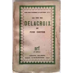 La Vie de Delacroix, par Pierre Courthion, N.R.F. 1927