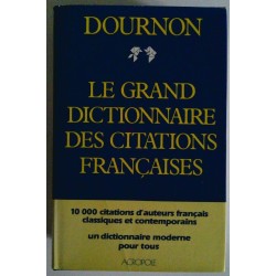 Le Grand dictionnaire des citations françaises, par Jean-Yves Dournon, éditions Acropole