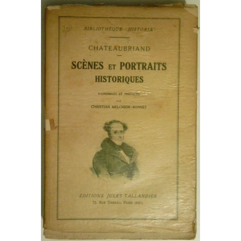 Chateaubriand Scènes et portraits historiques , par Christian Melchior-Bonnet, Éditions Jules Tallandier.