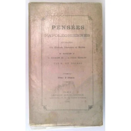 Pensées Napoléoniennes, par M. de Dalmas, Librairie Dentu.