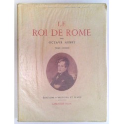 Le Roi de Rome tome 1 et 2, par Octave Aubry, Librairie Plon