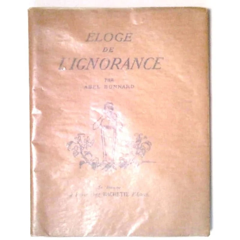 Éloge de l’ignorance, par Abel Bonnard, Hachette