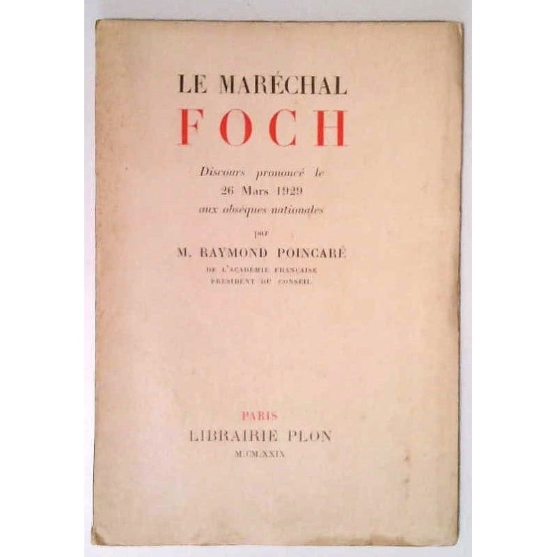 Le Maréchal Foch, par Raymond Poincaré, Librairie Plon