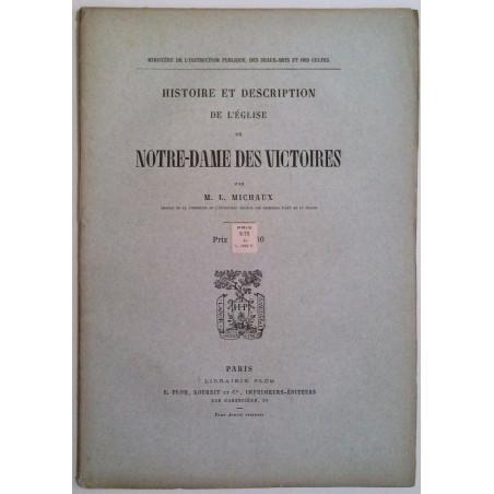 Histoire et description de l’Église de Notre Dame des Victoires, par M. L. Michaux, Librairie Plon