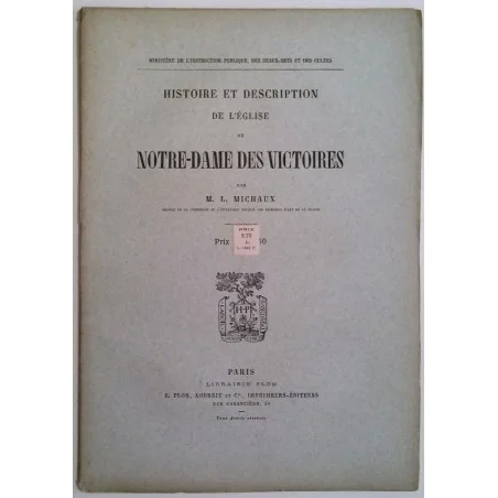 Histoire et description de l’Église de Notre Dame des Victoires, par M. L. Michaux, Librairie Plon