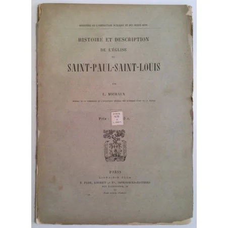Histoire et description de l’Église Saint Paul-Saint Louis, par L. Michaux, Librairie Plon.
