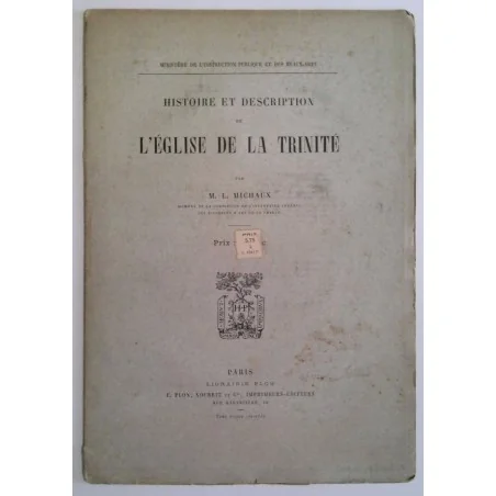 Histoire et description de l’Église de la Trinité, par M. L. Michaux, Librairie Plon.