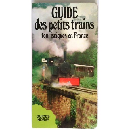 Guide des petits trains touristiques en France, par Victor R. Belot, Pierre Horay éditeur.