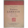 Valéry Larbaud son œuvre Portrait et autographes, par Francisco Contrebras, Éditions de la nouvelle revue critique.