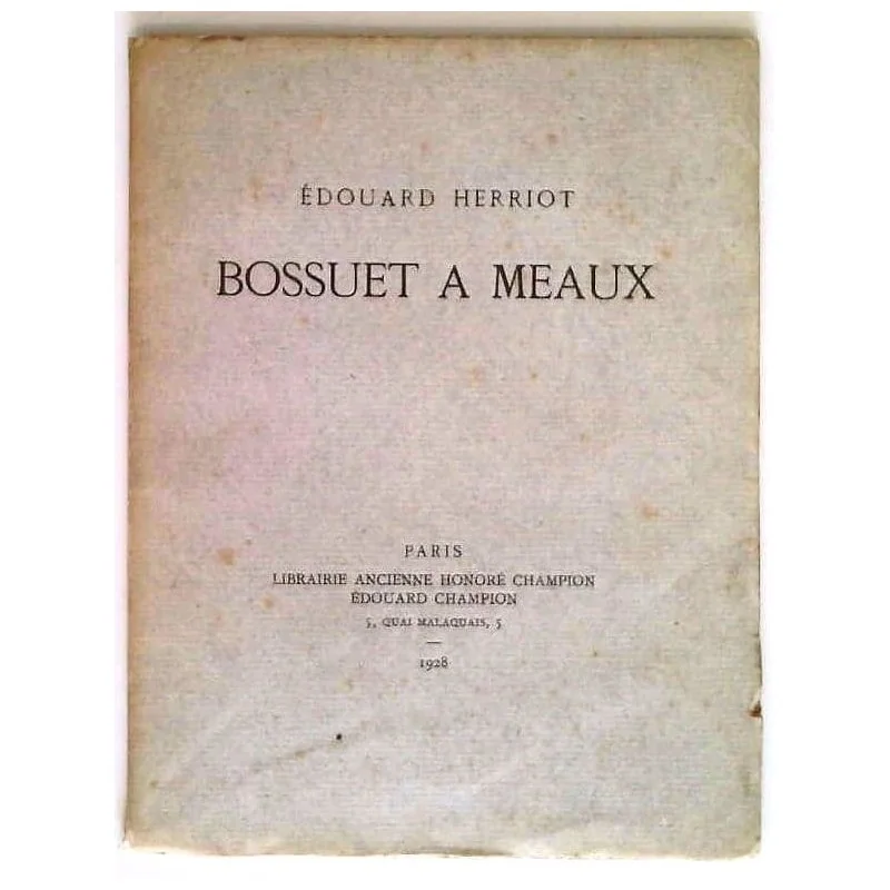 Bossuet à Meaux, par Edouard Herriot, Librairie ancienne Honoré Champion.
