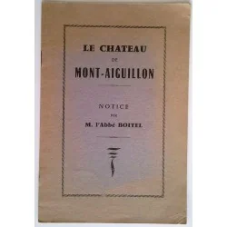 Le Château de Mont-Aiguillon, notice par M. l’Abbé Boitel, Imprimerie-librairie Sté des journaux de Province à Provins