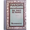 Manoirs et gentilhommières du pays de France, La Normandie, par Joseph Gauthier, Ch. Massin éditeur.