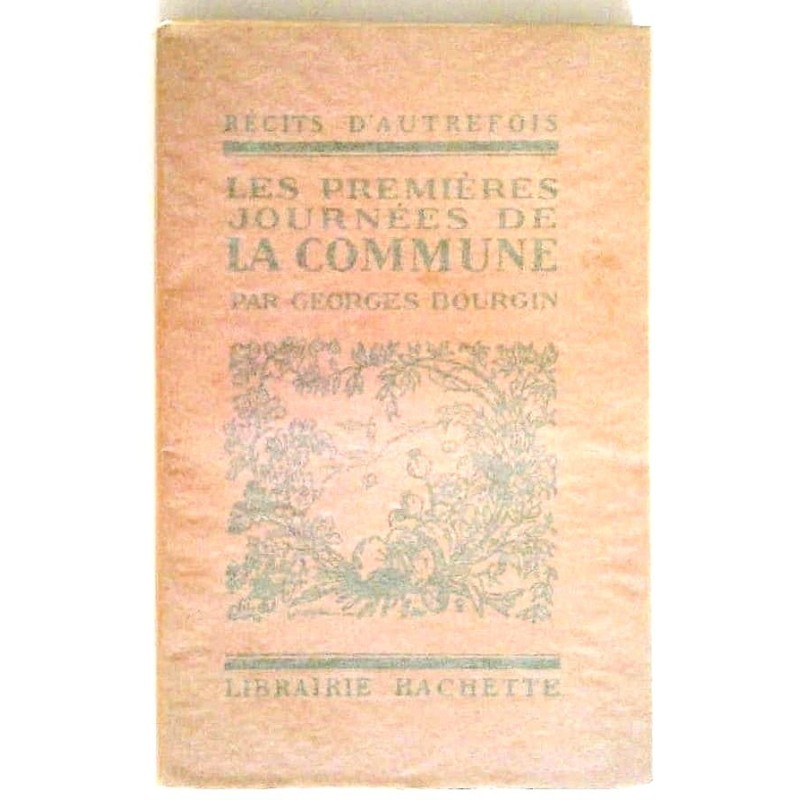 Les Premières journées de la Commune, par Georges Bourgin, Librairie Hachette.