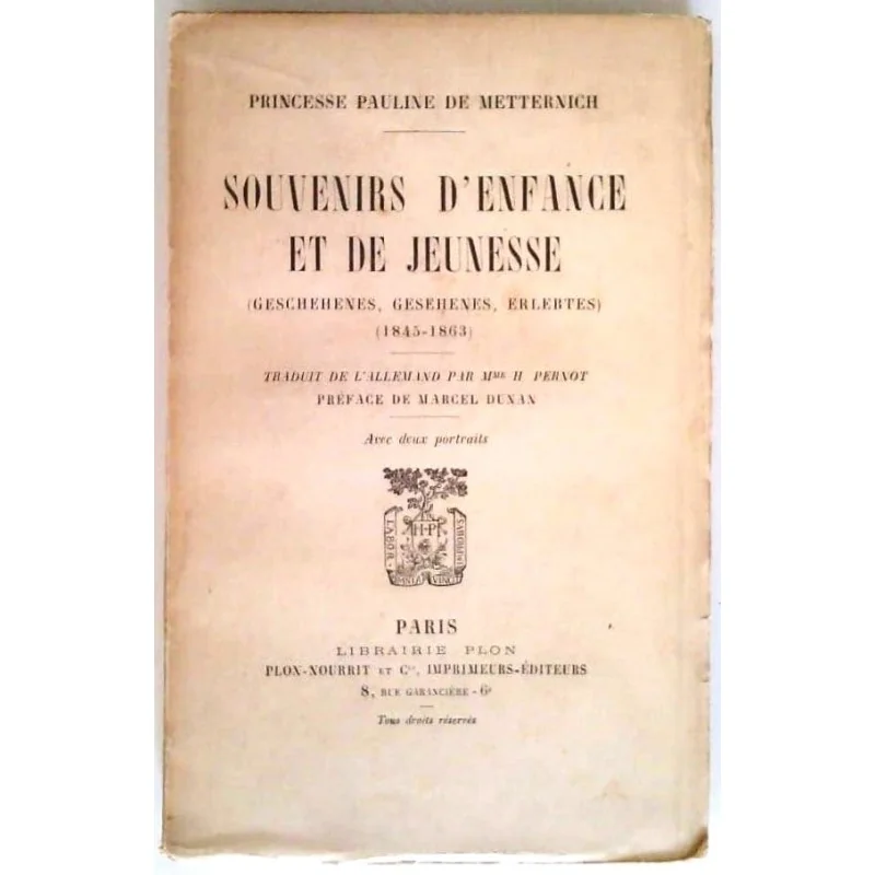 Souvenirs d’enfance et de jeunesse, par la Princesse Pauline de Metternich, Librairie Plon.