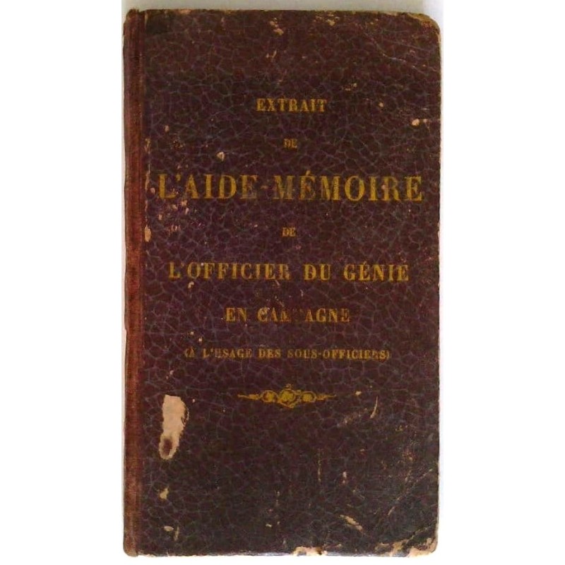 Extrait de l’aide-mémoire de l’officier du Génie en campagne à l’usage des sous-officiers, Paris Imprimerie Nationale.