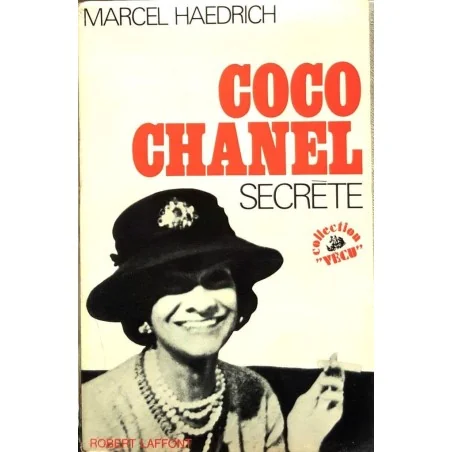 Coco Chanel secrète, par Marcel Haedrich, Robert Laffont.