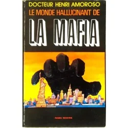 Le Monde hallucinant de la Mafia, par le docteur Amoroso, Pensée Moderne.
