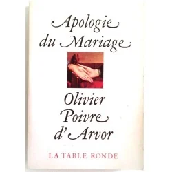 Apologie du mariage, par Olivier Poivre d’Arvor, La Table Ronde.