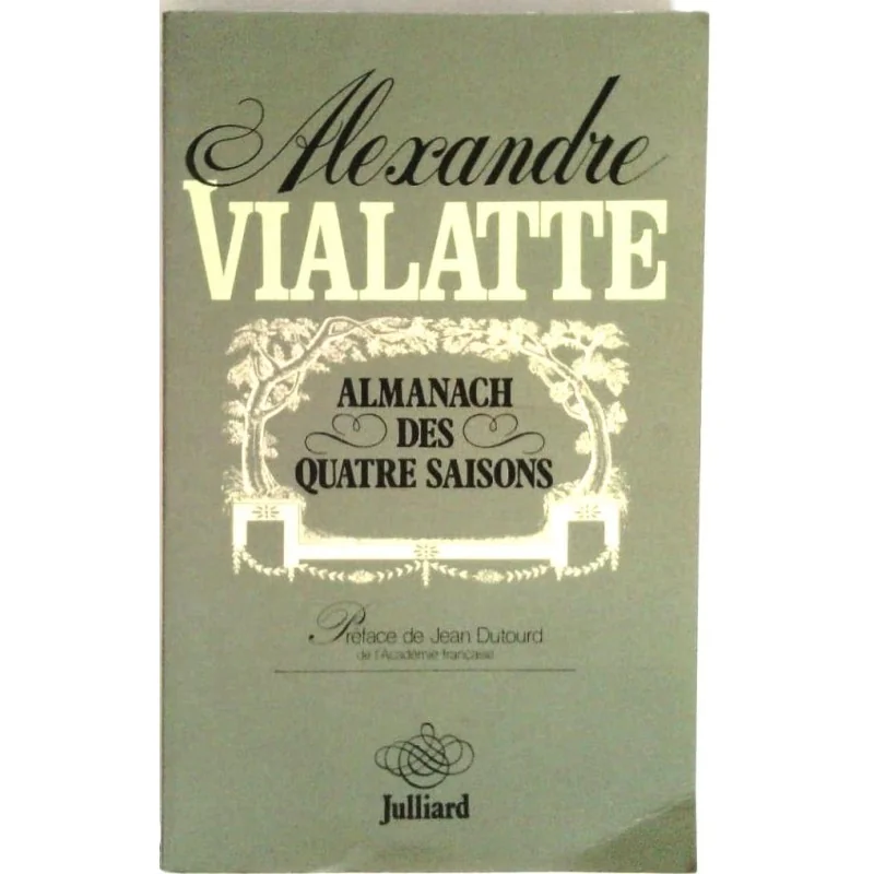 Almanach des quatre saisons, par Alexandre Vialatte, Julliard.