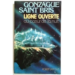 Ligne ouverte au cœur de la nuit, par Gonzague Saint Bris, Robert Laffont.