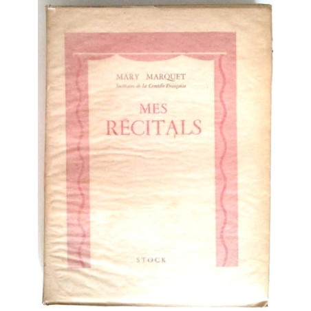 Mes récitals, par Mary Marquet, Stock.